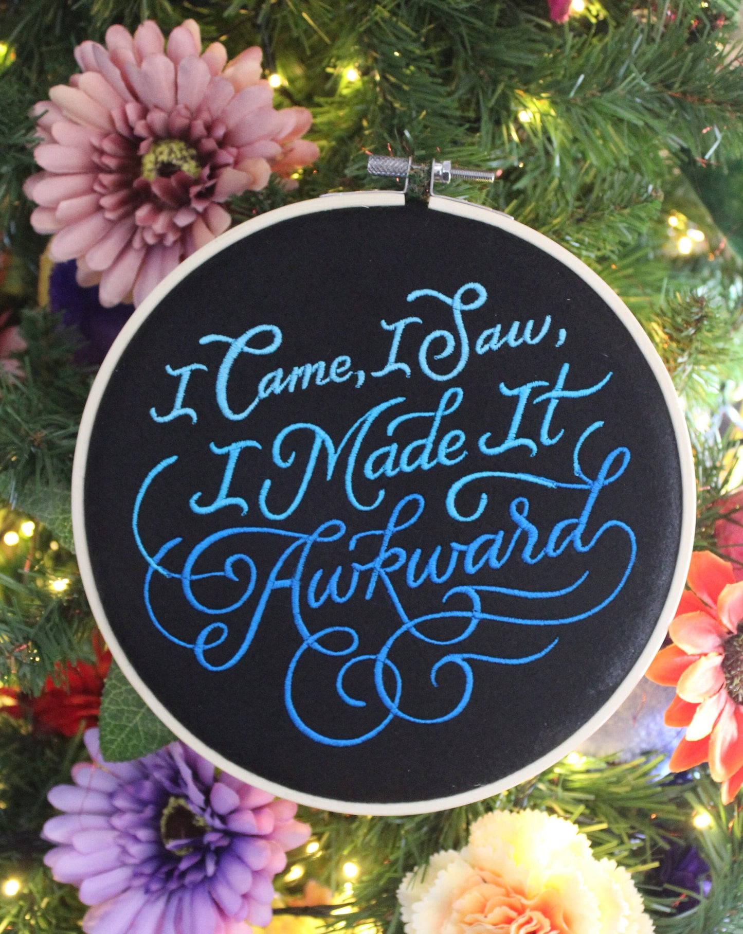 I Came, I Saw, I made it Awkward Art Hoop, gift for Mum, Dad, Sister, Son, Daughter, Present for Socially Awkward Friend or relative