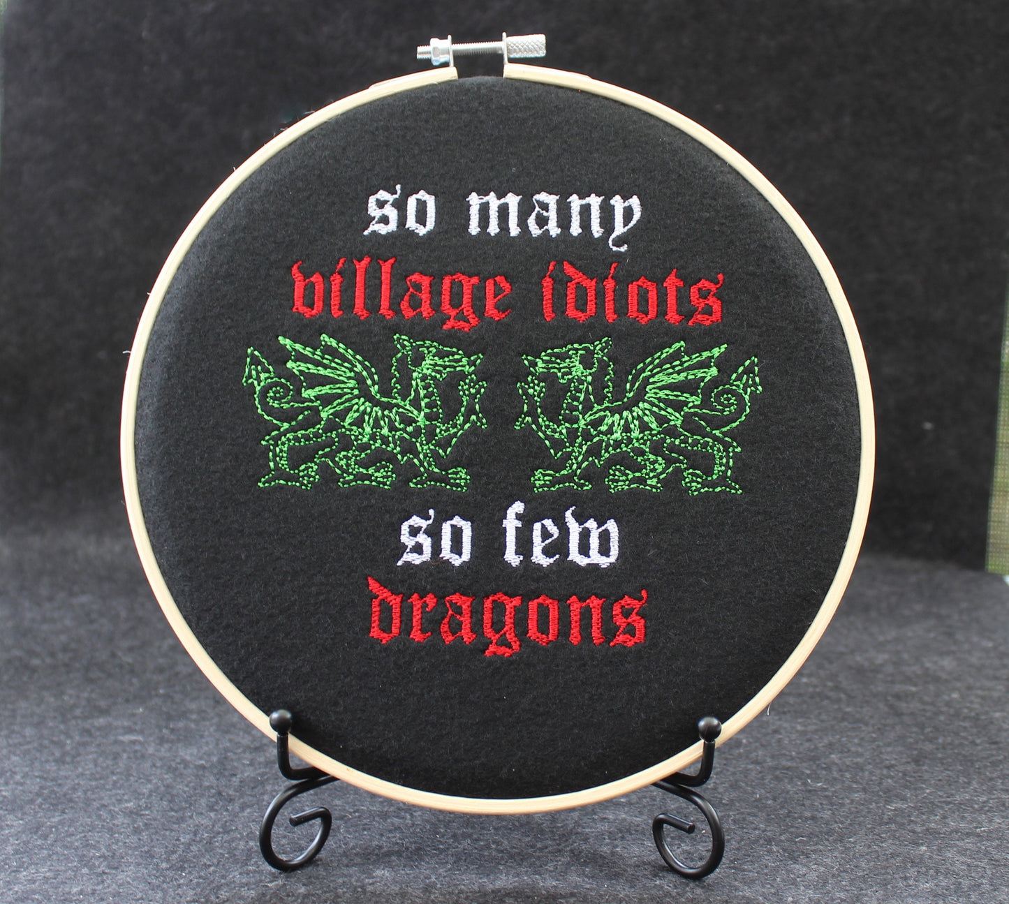 So Many Village Idiots So few Dragons Art Hoop for the Idiot in your life, Birthday Present, Fathers Day Gift,  Fantasy Dragon Gift,