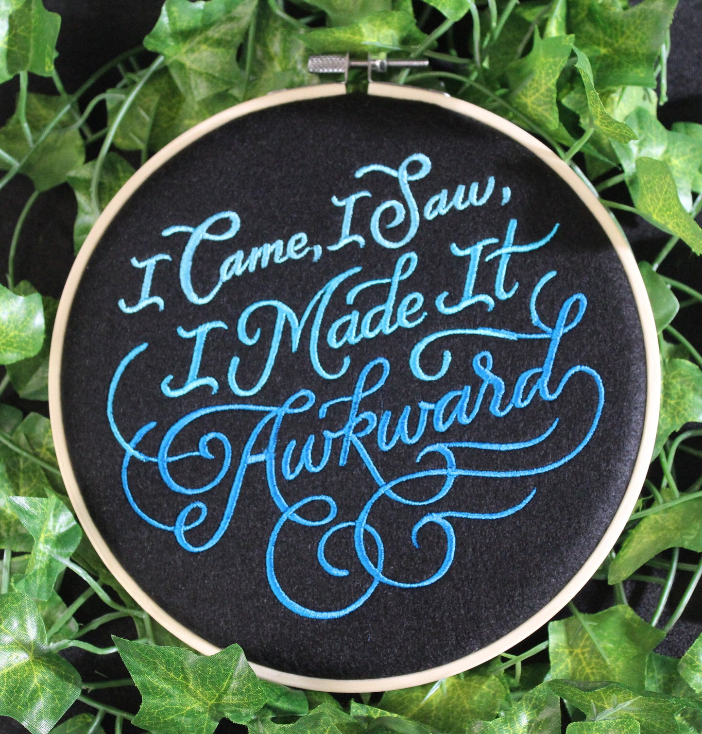 I Came, I Saw, I made it Awkward Art Hoop, gift for Mum, Dad, Sister, Son, Daughter, Present for Socially Awkward Friend or relative