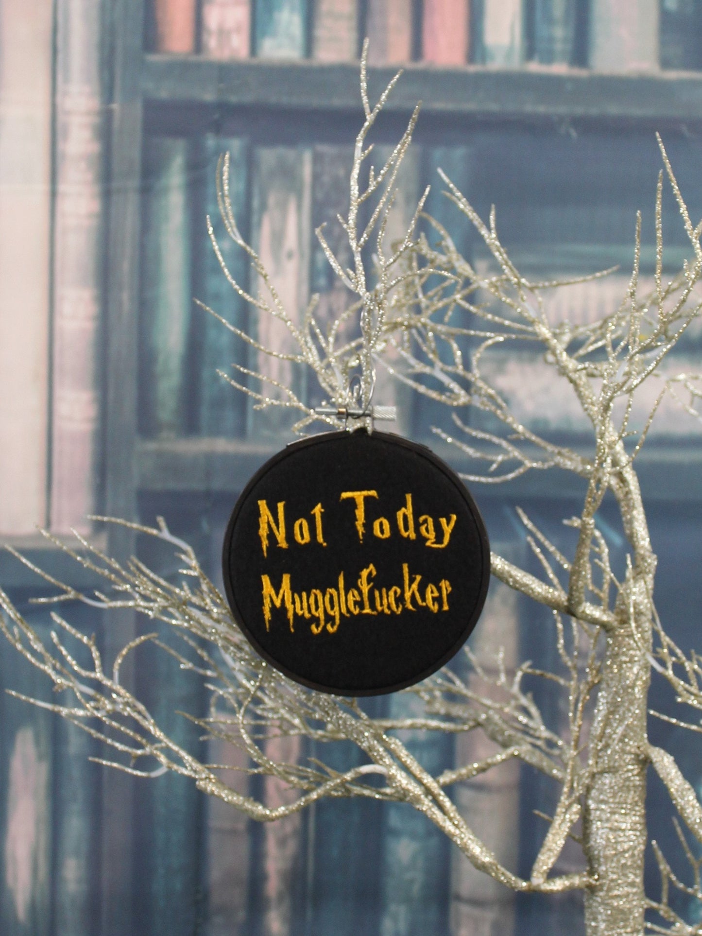 Not today Mugglefucker, Harry Potter Ornament, Hogwarts Decoration, Rude Humour, Mood Art, Hooped Embroidery, Wizards and Witches, Halloween