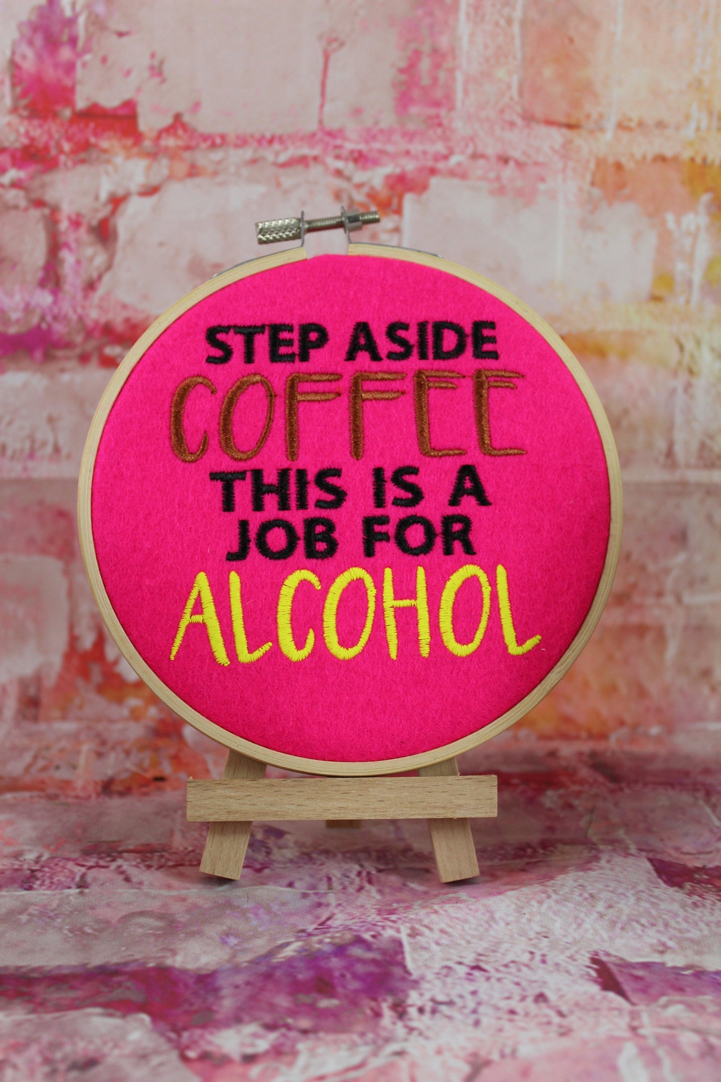 Move Over Coffee This is a Job for Alcohol, Hooped Wall Art, Gift for Her, Wine Lovers Gift, Coffee Lovers Gift, Teachers Gift, Friendship