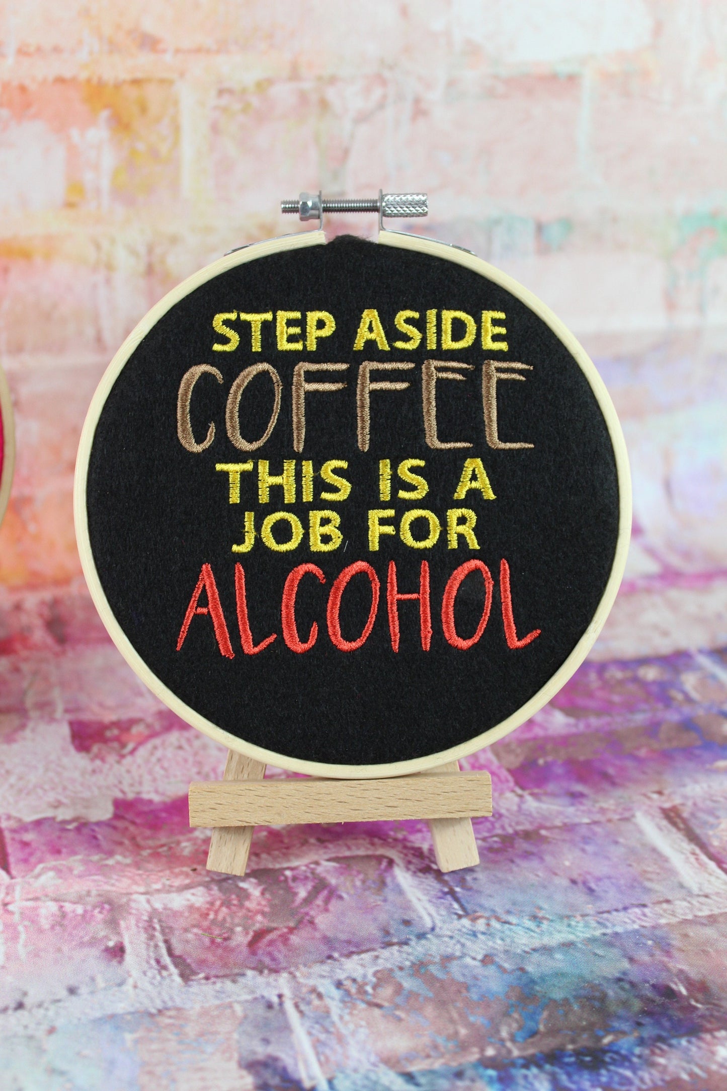 Move Over Coffee This is a Job for Alcohol, Hooped Wall Art, Gift for Her, Wine Lovers Gift, Coffee Lovers Gift, Teachers Gift, Friendship