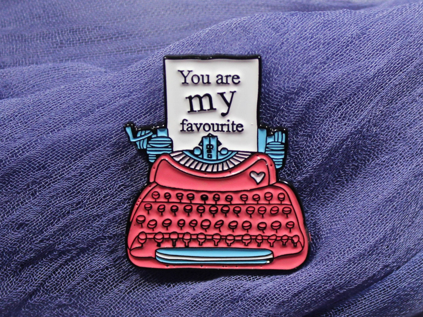 Typewriter Pin Badge, You Are My Favourite Enamel Pin,  Typewriter Lapel Pin, Booklovers Gift, Writers Gift, Easter Basket, Teachers Gift